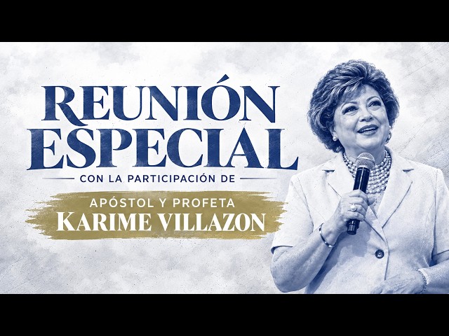 REUNIÓN ESPECIAL CON LA APÓSTOL Y PROFETA KARIME VILLAZON - VILLA MARÍA🔴 EN VIVO