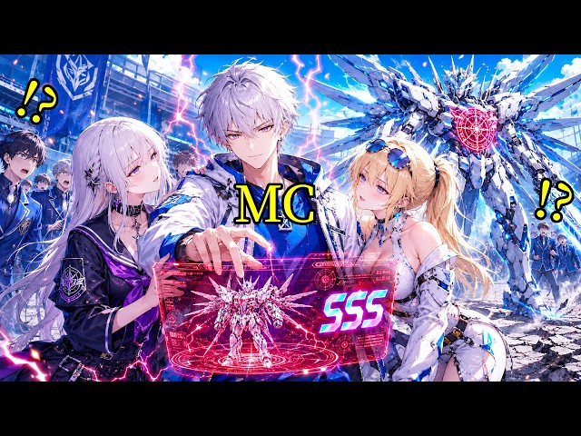 Mocked as an F-rank trash, he contracted the strongest SSS mecha and conquered mecha girls!