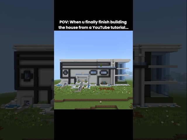 After Finishing a Minecraft House Tutorial