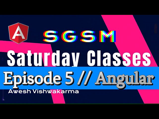 Episode 5 | Angular Course for Absolute Beginner | Must Watch