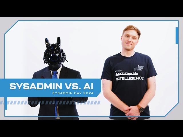 Happy Sysadmin Day 2024 | Human vs. AI