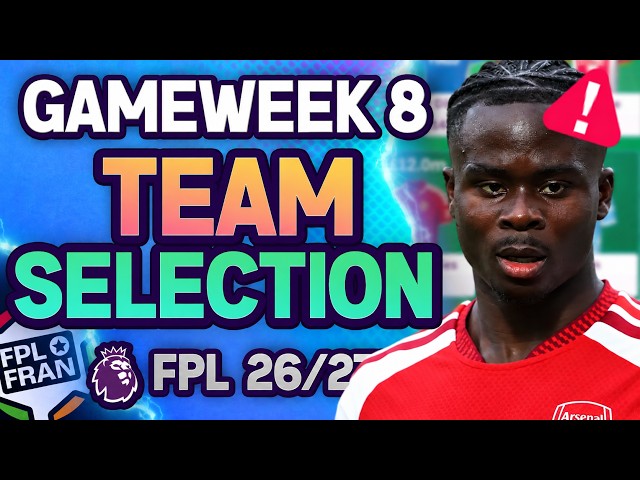 FPL GAMEWEEK 8 TEAM SELECTION | SAKA REPLACEMENTS | Premier League 26/27