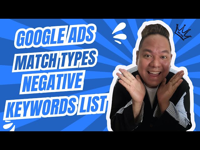 Google Ads Keyword Match Types Explained (Tagalog Guide) | Exact, Phrase, Broad + Negative Keywords