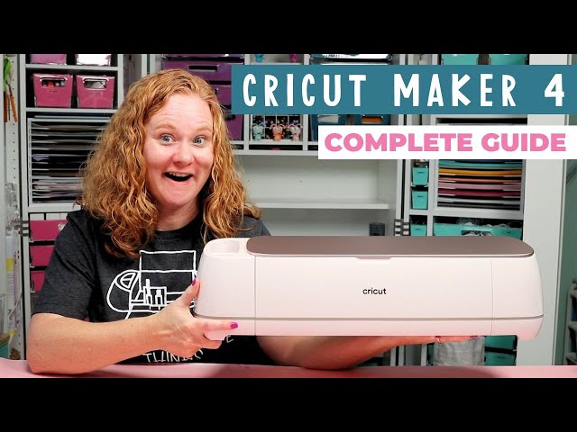 The NEW Cricut Maker 4: Your Complete Guide