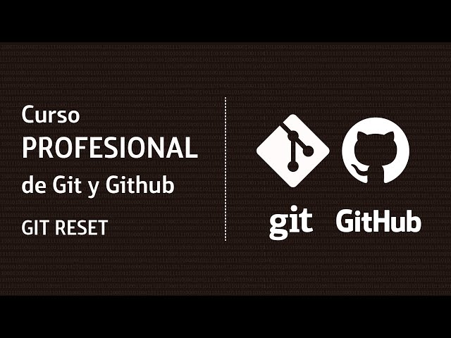 07. Git and GitHub Professional Course - GIT RESET.