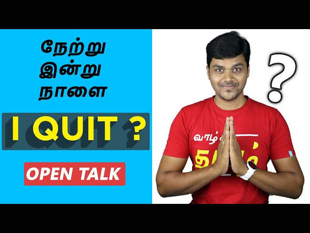 Tamil Tech OPEN TALK 🔥 One LAST TIME - I QUIT ?