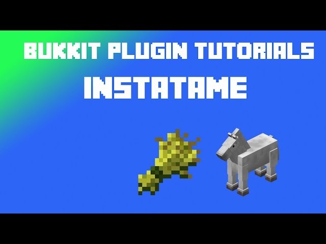 Bukkit Plugin Tutorials- InstaTame