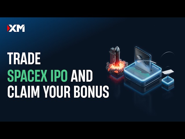 Invest in the SpaceX IPO with XM | 100% Deposit Bonus