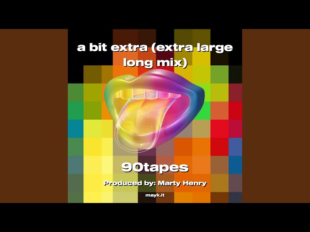 a bit extra (extra large long mix)