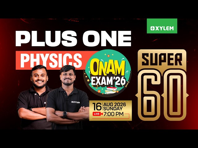 Plus One Onam Exam Physics | Super 60 | Xylem Plus One