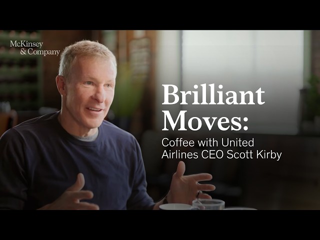 Brilliant Moves: Coffee With United Airlines CEO Scott Kirby