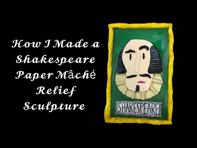 Crafting the Bard: Make a Shakespeare Paper Mâché Relief