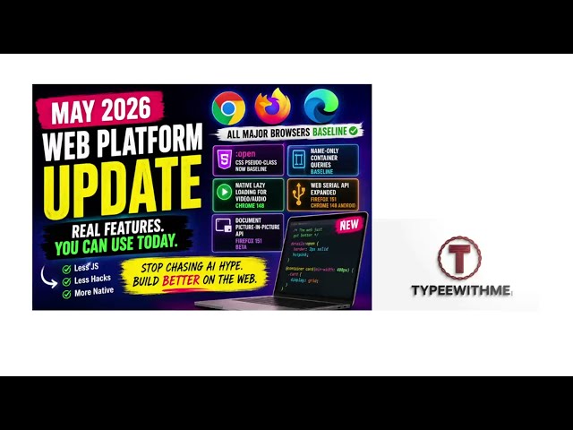 Web Platform Changes in May 2026: What Actually Matters
