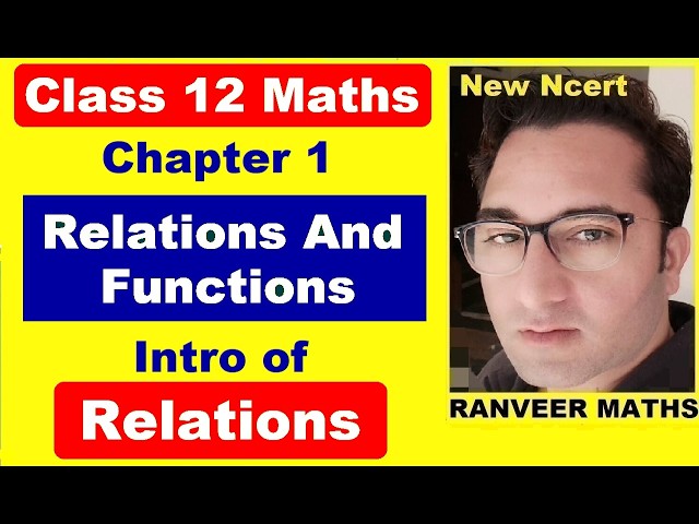 Class 12 Maths - Chapter 1 Relations And Functions | Introduction of Relations | NCERT Ranveer Math