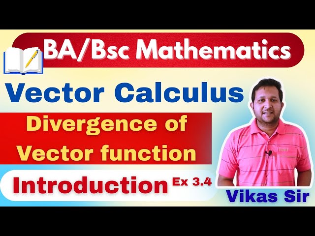 Diveregence of vector function | vector calculus bsc mathematics | vector calculus bsc 1st year