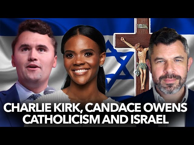 Charlie Kirk Candace Owens, Catholicism and Israel - Dr. Taylor Marshall