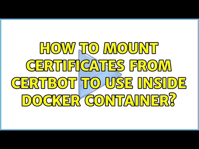 How to mount Certificates from CertBot to use inside Docker Container?