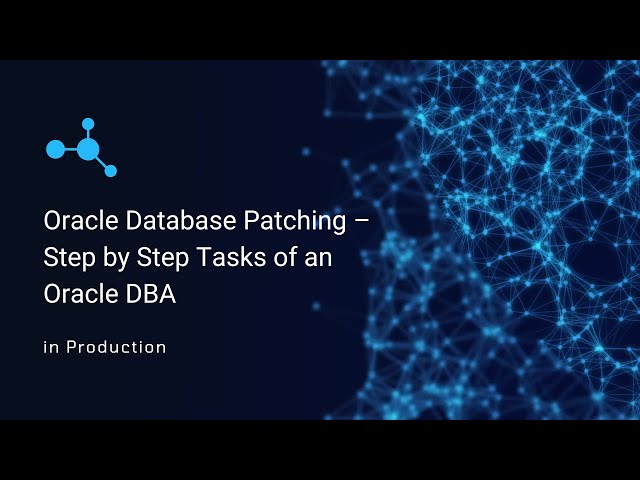 Oracle Database Patching – Step by Step Tasks of an Oracle DBA