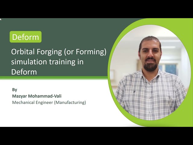 Tutorial the simulation of Orbital Forging (or Orbital Forming) in Deform