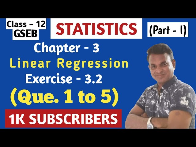 Linear Regression Ch 3/Finding Regression Coefficient 'byx' /Class 12/Statistics/Guj Board/KD CVAM