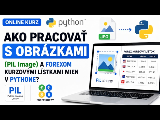 Online kurz Python - Ako Pracovať s Obrázkami (PIL Image) Forexom Kurzovými Lístkami Mien v Pythone?
