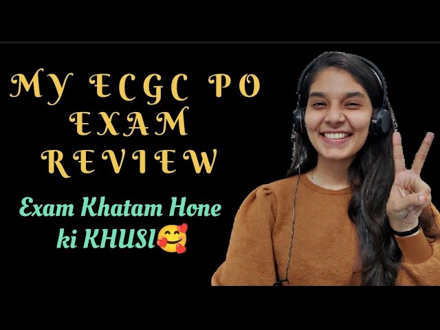 My ECGC PO EXAM Review 2025 ||