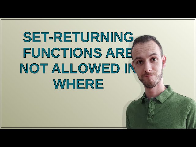 Set-returning functions are not allowed in WHERE