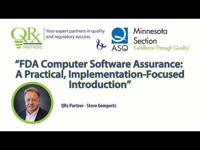 FDA Computer Software Assurance: A Practical Implementation-Focused Introduction with Steve Gompertz