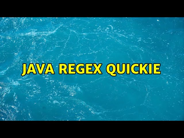 Java Regex quickie (3 Solutions!!)