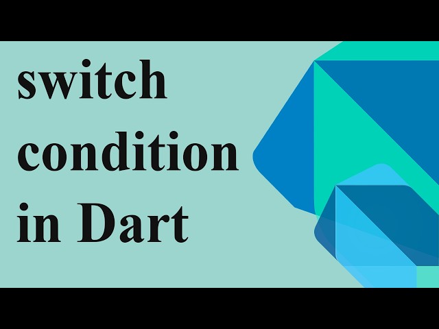 switch Condition in dart