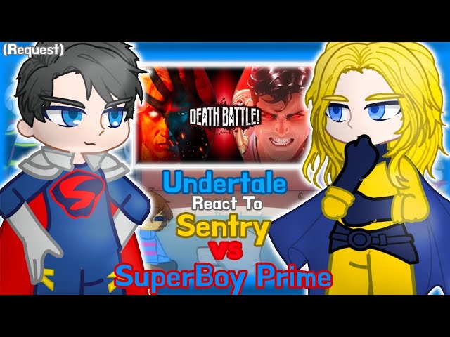 Undertale React To Sentry Vs Superboy Prime (Request)