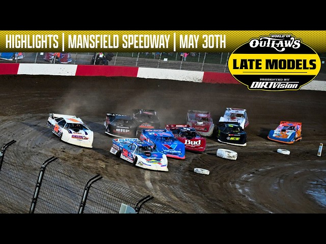 World of Outlaws Late Model Series | Mansfield Speedway | May 30, 2026 | HIGHLIGHTS