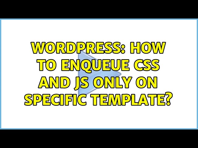 Wordpress: How to enqueue CSS and JS only on specific template?