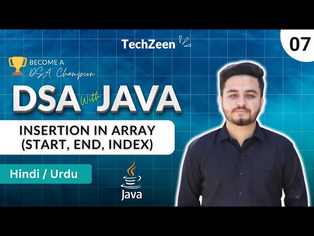 DSA Tutorial #07: Insert Elements in Array Start, End, Index in Java | Logic & Time Complexity 2025
