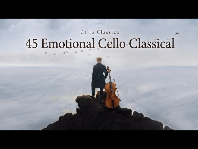 (SIN ANUNCIOS) 45 melodías clásicas para violonchelo que más te emocionarán | Bach, Schubert y más