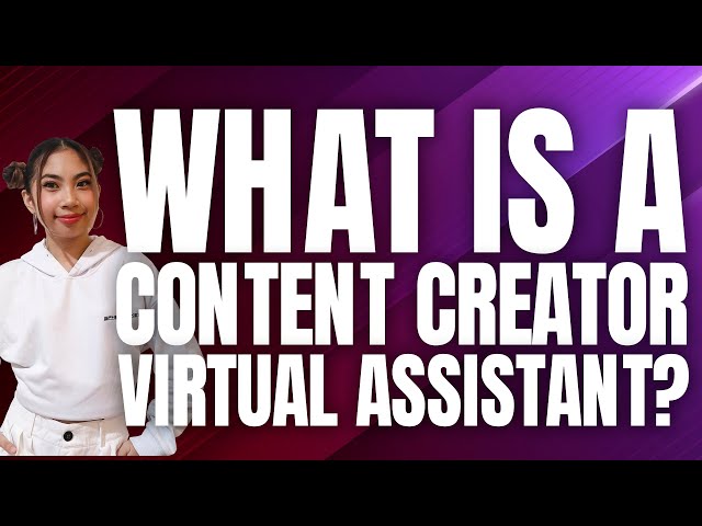 What is a Content Creator Virtual Assistant?