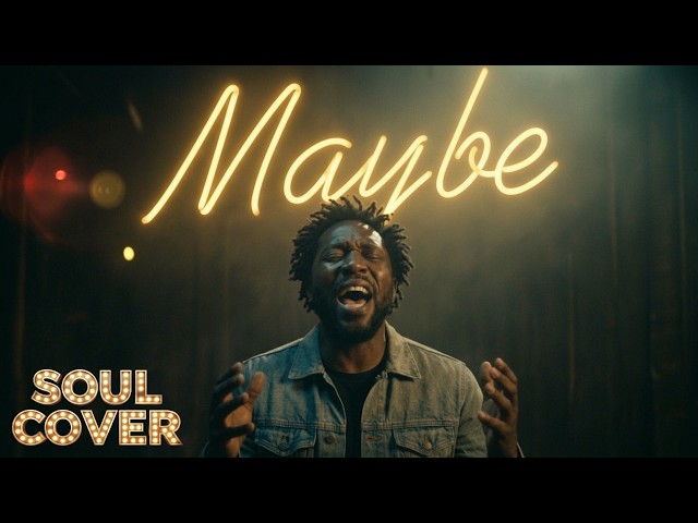 Maybe - (Soul Cover)