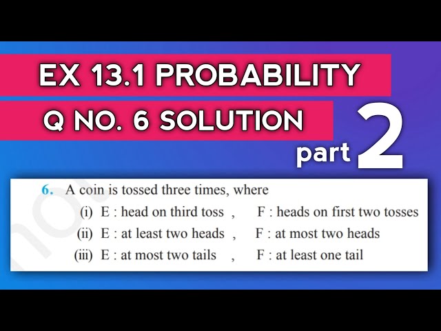 PROBABILITY ONE SHOT VIDEO 😱 || EX 13.1  Q no. 6 part 2 || CLASS 12 MATHS