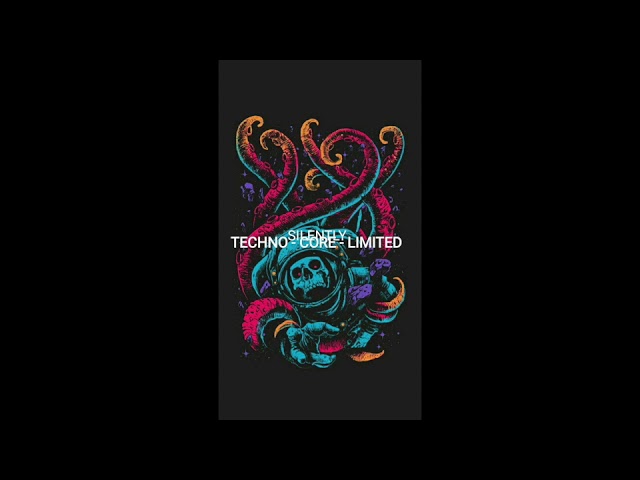 #TECHNO #ELECTRO / silently / TECHNO   CORE   LIMITED
