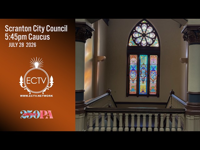 Scranton City Council Caucus  7-28-26