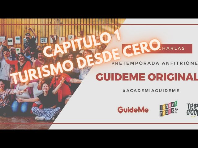 Cap. 1 - Turismo desde Cero - GuideMe Originals - Equipo Turismo Aventura