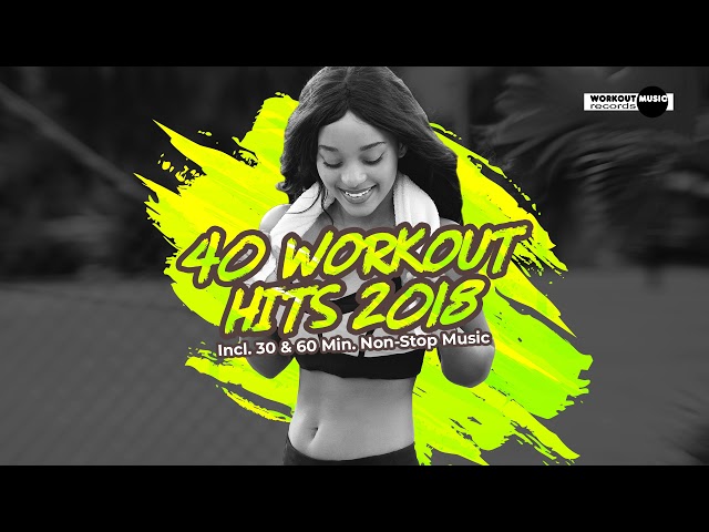 🔥 Workout Hits Session 2018 – 125 BPM / 32 Count | Official Non-Stop Fitness Mix (30-Min)