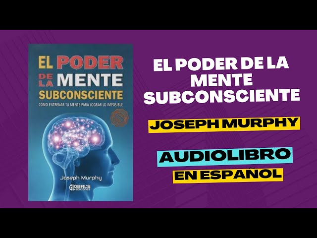 El poder de la mente subconsciente l Joseph Murphy JOSEPH l Audiolibro Completo en español