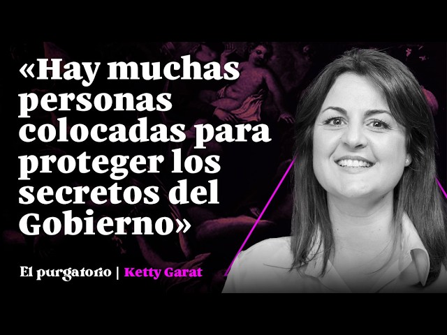 Ketty Garat: «Hay muchas personas colocadas para proteger los secretos del Gobierno»