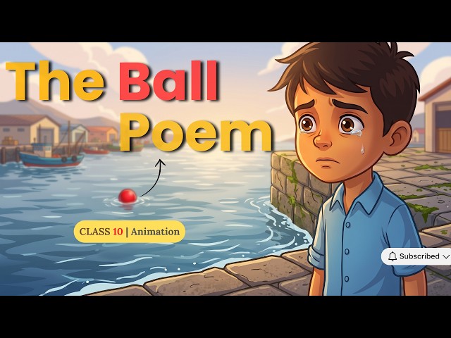 The Ball Poem Class 10 full Animated Explanation in Hindi | Class 10 the ball poem chapter 3 English