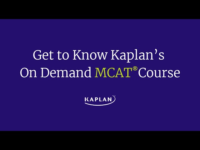 Get to Know Kaplan’s On Demand MCAT Course