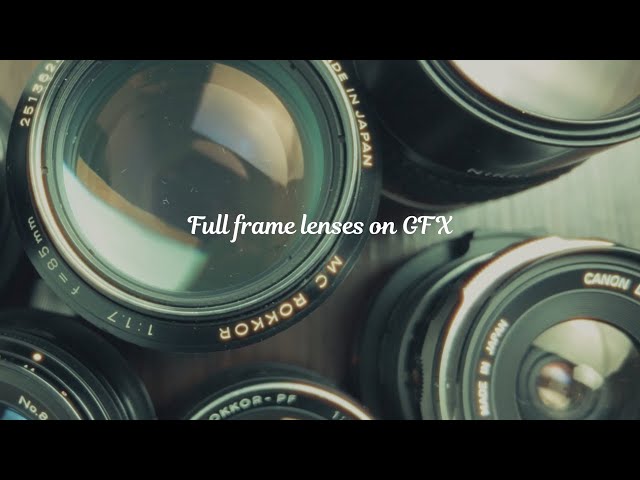 my best 35mm lenses for the GFX system
