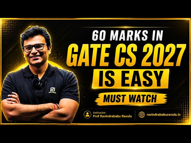 60 Marks in GATE CS 2027 is EASY | Must Watch | Prof. Ravindrababu Ravula