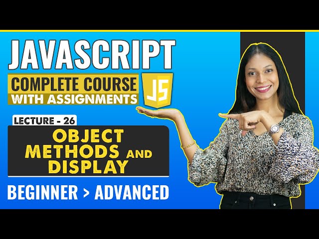 26. Object Methods and Display | Javascript tutorial for beginners | Javascript full course