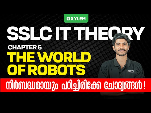 SSLC IT THEORY | CHAPTER 6 - THE WORLD OF ROBOTS നിർബദ്ധമായും പഠിച്ചിരിക്കേണ്ട ചോദ്യങ്ങൾ ..